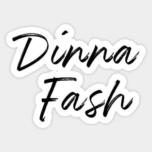 Outlander | Dinna Fash | Jamie Fraser Sticker